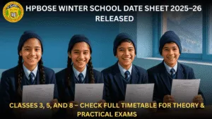 HPBOSE Winter School Date Sheet 2025–26 Released for Classes 3, 5, and 8 – Check Full Timetable for Theory & Practical Exams