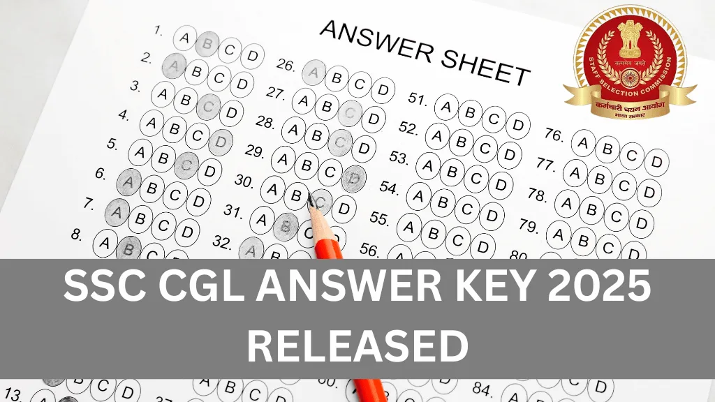 SSC CGL Answer Key 2025 Released at ssc.gov.in Direct Link to Download and Raise Objections