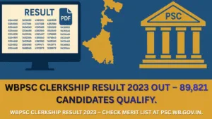WBPSC Clerkship Result 2023 Out, Over 89,000 Candidates Qualify – Download Merit List PDF at psc.wb.gov.in