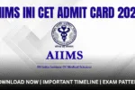 AIIMS INI CET Admit Card 2026 Download Now for November 9 Exam