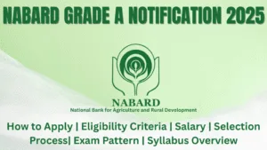 NABARD Grade A Notification 2025 Apply for 91 Assistant Manager Vacancies