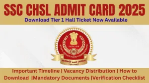 SSC CHSL Admit Card 2025 Download Tier 1 Hall Ticket Now Available